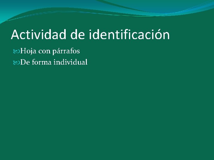 Actividad de identificación Hoja con párrafos De forma individual 