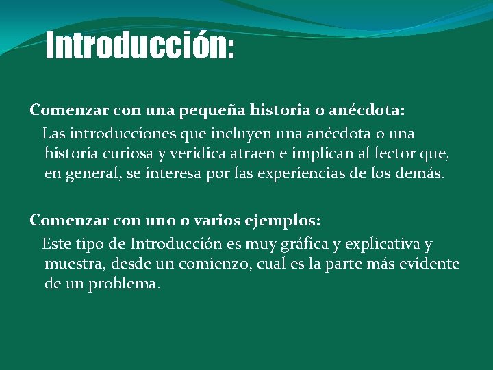 Introducción: Comenzar con una pequeña historia o anécdota: Las introducciones que incluyen una anécdota