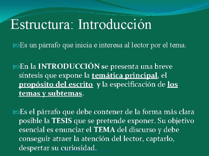 Estructura: Introducción Es un párrafo que inicia e interesa al lector por el tema.