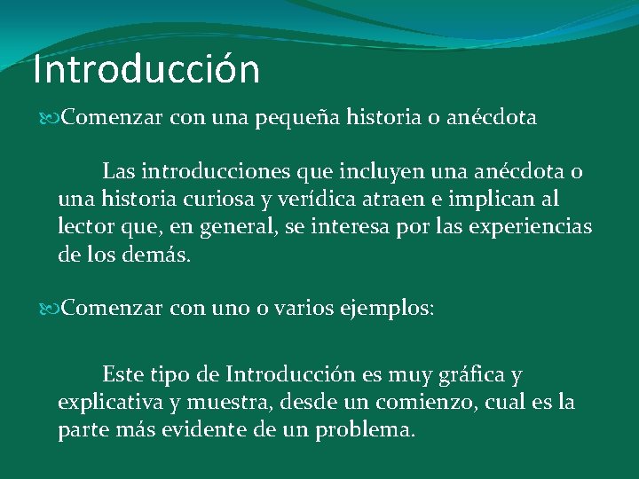 Introducción Comenzar con una pequeña historia o anécdota Las introducciones que incluyen una anécdota