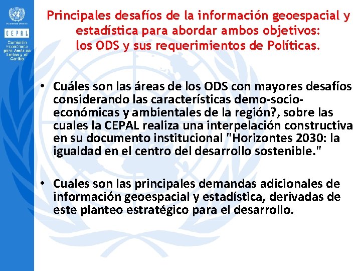 Principales desafíos de la información geoespacial y estadística para abordar ambos objetivos: los ODS