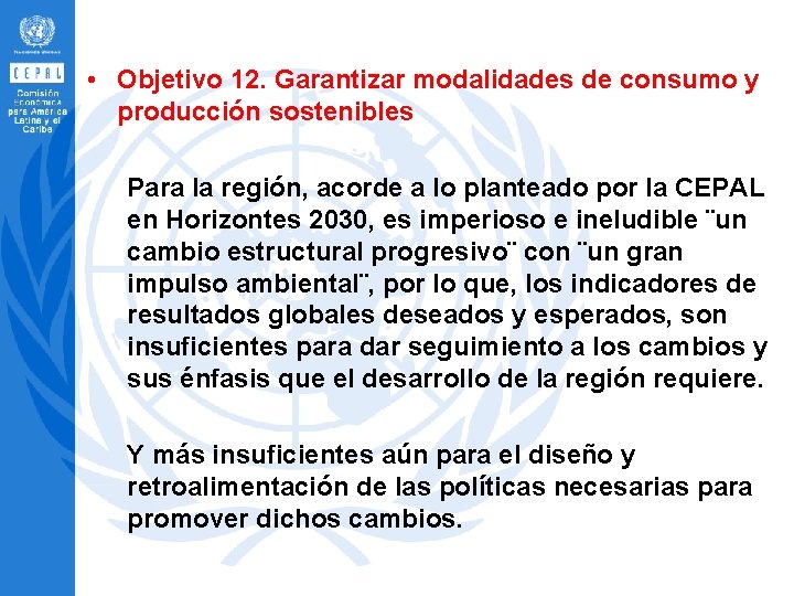  • Objetivo 12. Garantizar modalidades de consumo y producción sostenibles Para la región,