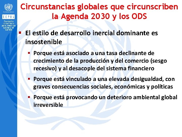 Circunstancias globales que circunscriben la Agenda 2030 y los ODS § El estilo de