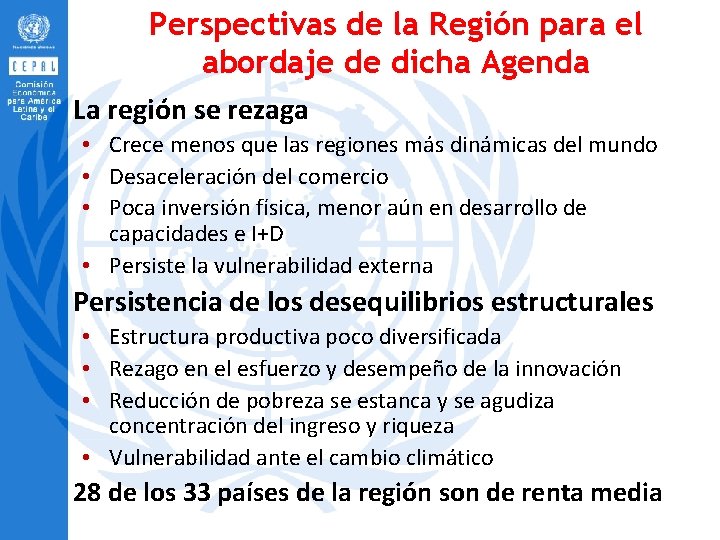 Perspectivas de la Región para el abordaje de dicha Agenda La región se rezaga