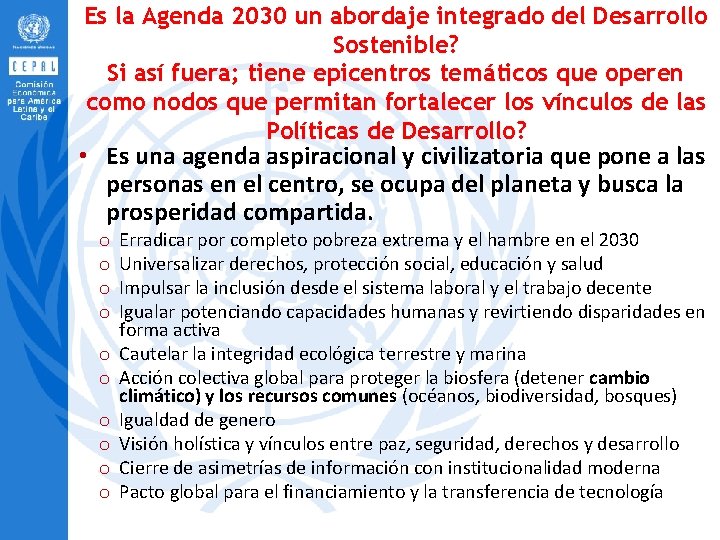 Es la Agenda 2030 un abordaje integrado del Desarrollo Sostenible? Si así fuera; tiene