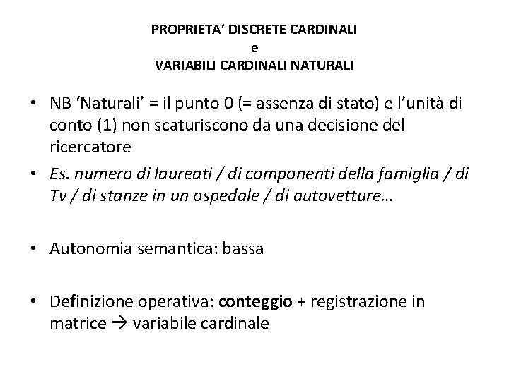 PROPRIETA’ DISCRETE CARDINALI e VARIABILI CARDINALI NATURALI • NB ‘Naturali’ = il punto 0