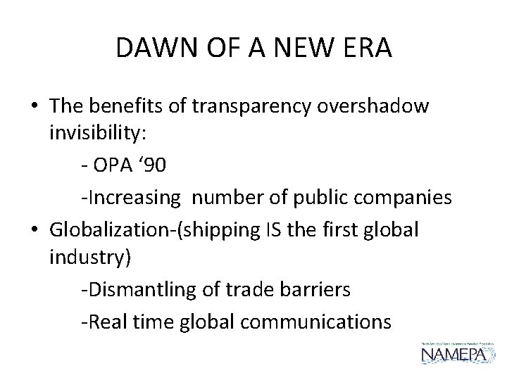 DAWN OF A NEW ERA • The benefits of transparency overshadow invisibility: - OPA DAWN OF A NEW ERA • The benefits of transparency overshadow invisibility: - OPA