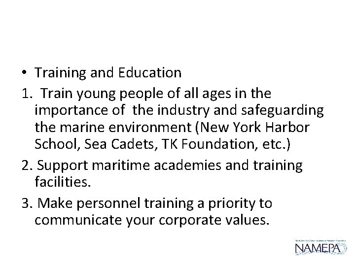 • Training and Education 1. Train young people of all ages in the • Training and Education 1. Train young people of all ages in the