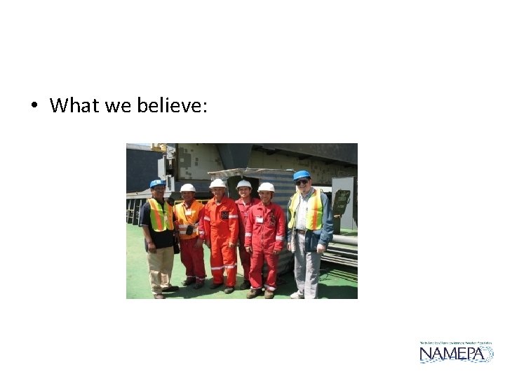 • What we believe: • What we believe: