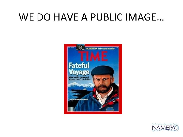 WE DO HAVE A PUBLIC IMAGE… WE DO HAVE A PUBLIC IMAGE…