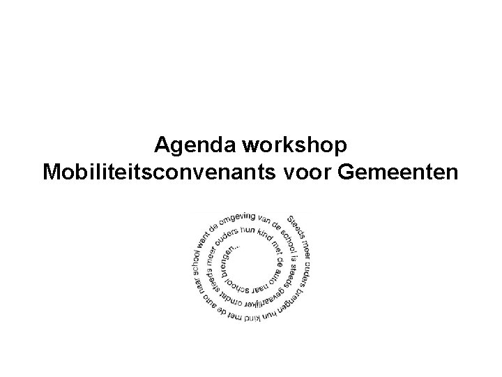 Agenda workshop Mobiliteitsconvenants voor Gemeenten 