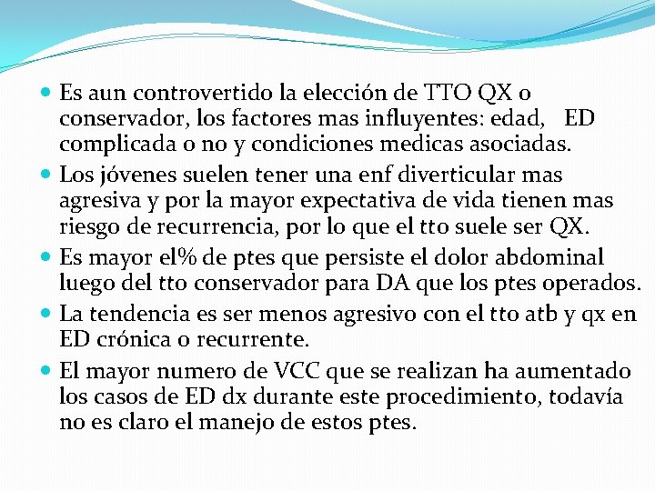  Es aun controvertido la elección de TTO QX o conservador, los factores mas