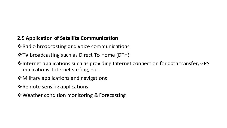 2. 5 Application of Satellite Communication v. Radio broadcasting and voice communications v. TV 2. 5 Application of Satellite Communication v. Radio broadcasting and voice communications v. TV
