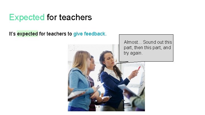 Expected for teachers It’s expected for teachers to give feedback. Almost. . . Sound