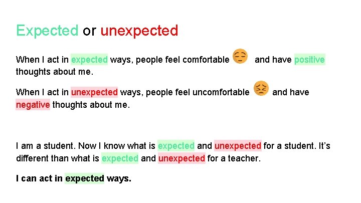 Expected or unexpected When I act in expected ways, people feel comfortable thoughts about