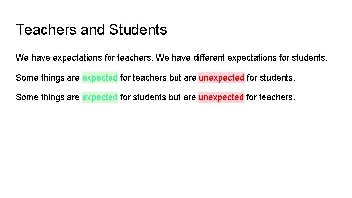 Teachers and Students We have expectations for teachers. We have different expectations for students.