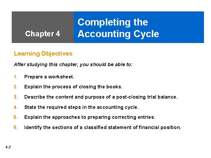 Chapter 4 Completing the Accounting Cycle Learning Objectives After studying this chapter, you should