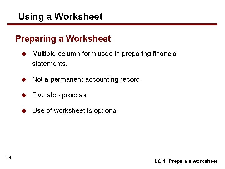 Using a Worksheet Preparing a Worksheet 4 -4 u Multiple-column form used in preparing