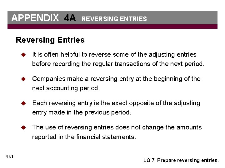 APPENDIX 4 A REVERSING ENTRIES Reversing Entries 4 -51 u It is often helpful