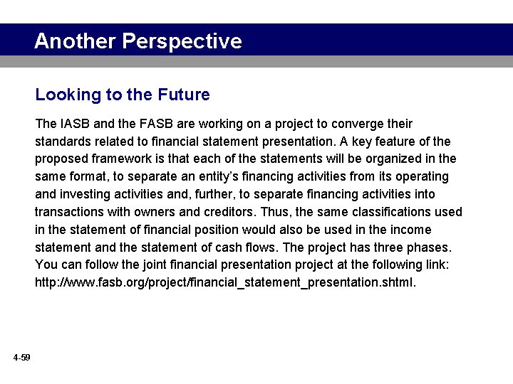 Another Perspective Looking to the Future The IASB and the FASB are working on