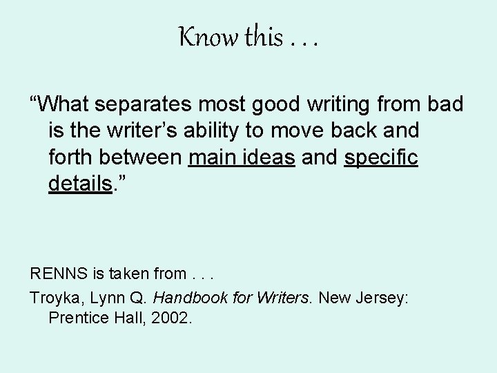 Know this. . . “What separates most good writing from bad is the writer’s