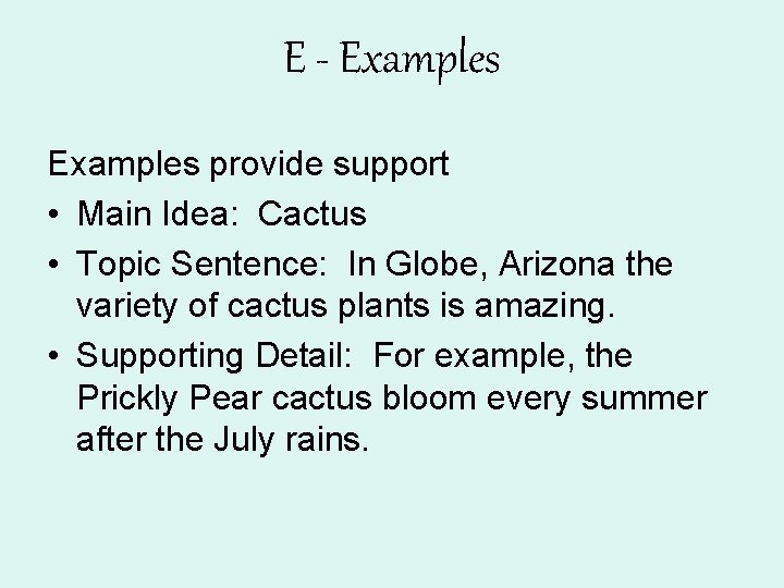 E - Examples provide support • Main Idea: Cactus • Topic Sentence: In Globe,