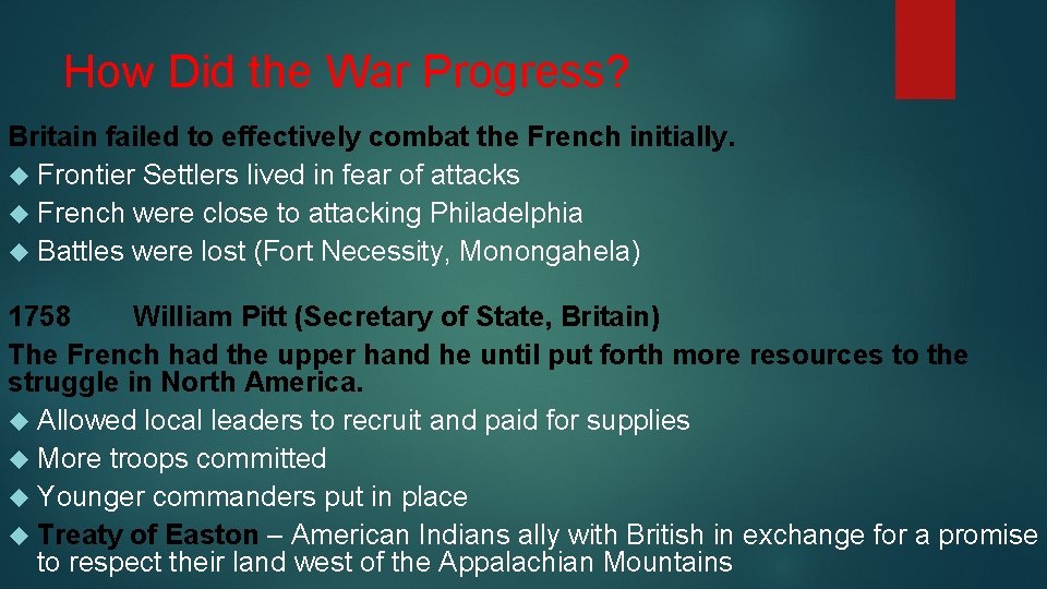 How Did the War Progress? Britain failed to effectively combat the French initially. Frontier