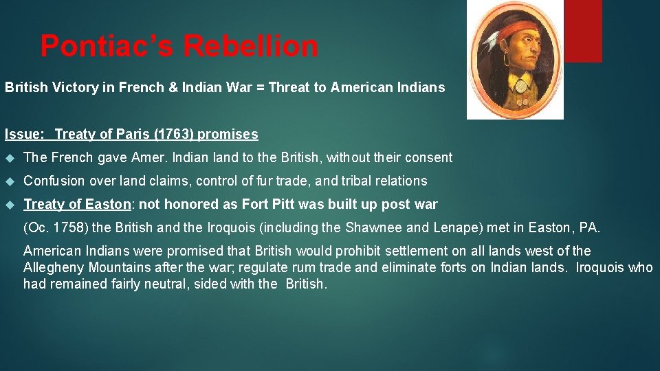 Pontiac’s Rebellion British Victory in French & Indian War = Threat to American Indians