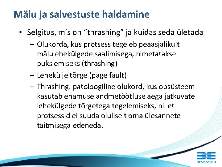 Mälu ja salvestuste haldamine • Selgitus, mis on “thrashing” ja kuidas seda ületada –