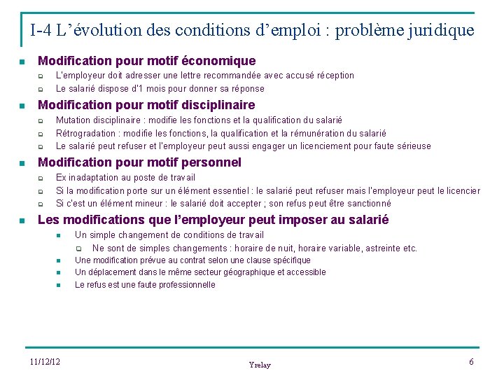 I-4 L’évolution des conditions d’emploi : problème juridique n Modification pour motif économique q