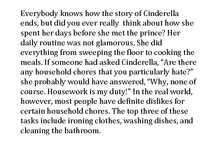 Everybody knows how the story of Cinderella ends, but did you ever really think