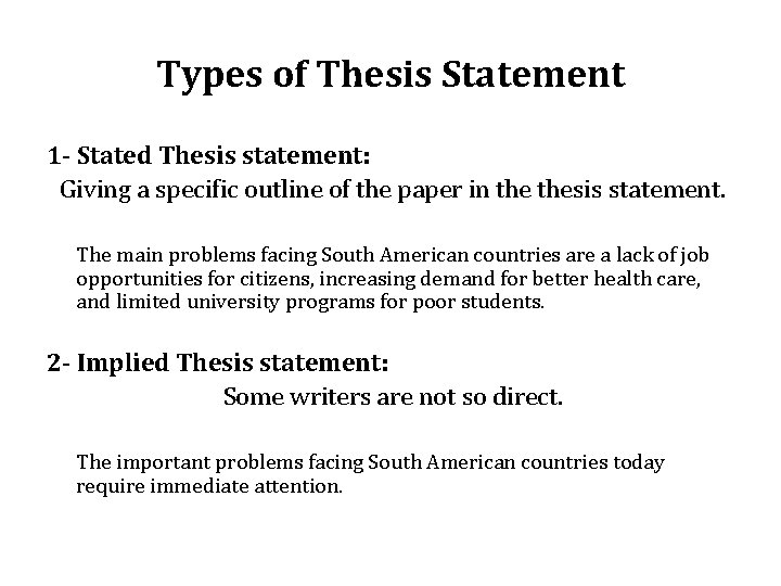 Types of Thesis Statement 1 - Stated Thesis statement: Giving a specific outline of