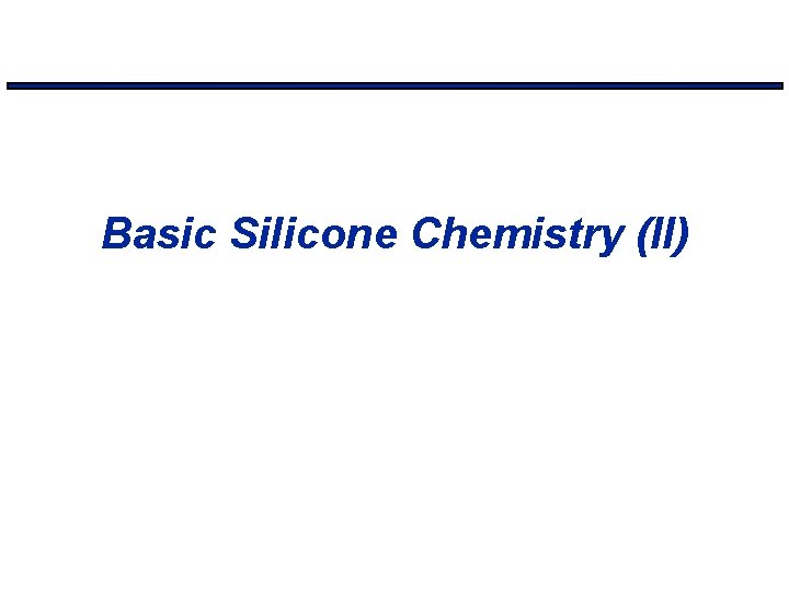 Basic Silicone Chemistry (II) 