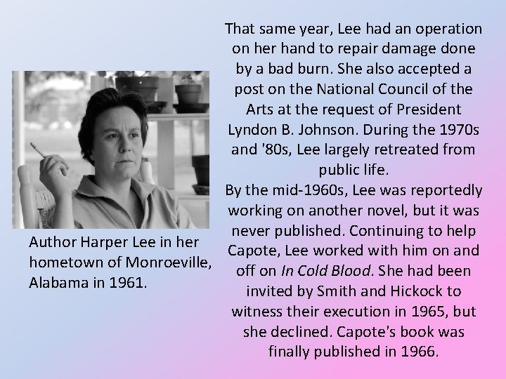 That same year, Lee had an operation on her hand to repair damage done