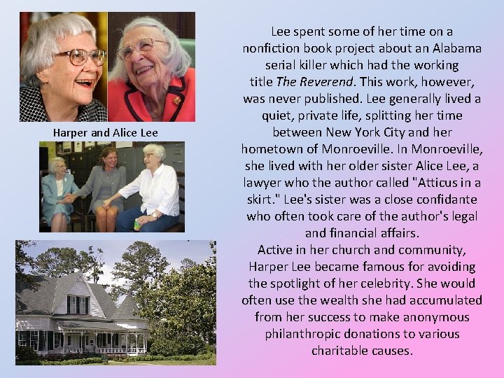 Harper and Alice Lee spent some of her time on a nonfiction book project