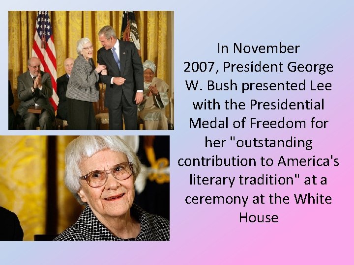 In November 2007, President George W. Bush presented Lee with the Presidential Medal of