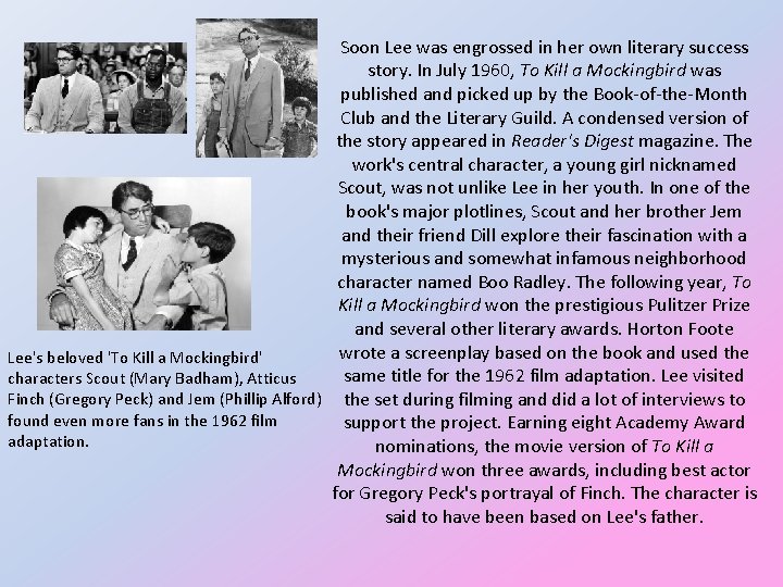 Soon Lee was engrossed in her own literary success story. In July 1960, To