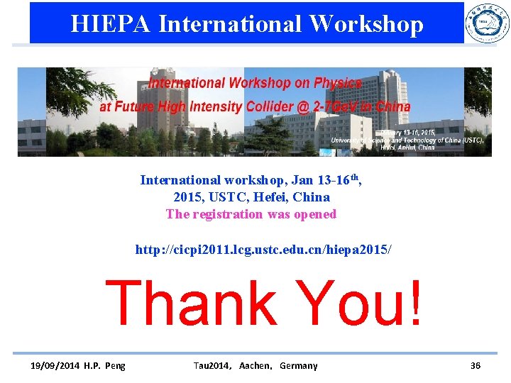 HIEPA International Workshop International workshop, Jan 13 -16 th, 2015, USTC, Hefei, China The