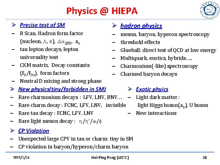 Physics @ HIEPA Ø Precise test of SM Ø hadron physics ‒ R Scan,