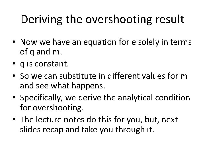 Deriving the overshooting result • Now we have an equation for e solely in