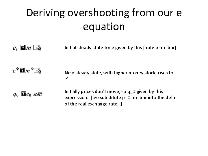 Deriving overshooting from our e equation Initial steady state for e given by this