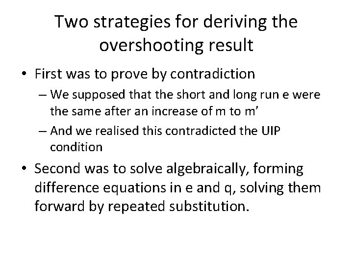 Two strategies for deriving the overshooting result • First was to prove by contradiction