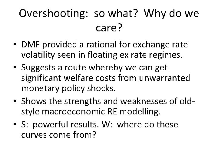 Overshooting: so what? Why do we care? • DMF provided a rational for exchange