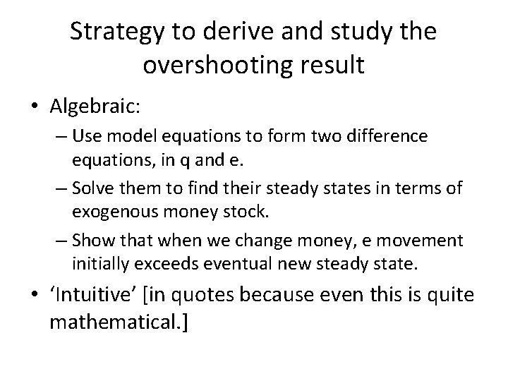 Strategy to derive and study the overshooting result • Algebraic: – Use model equations