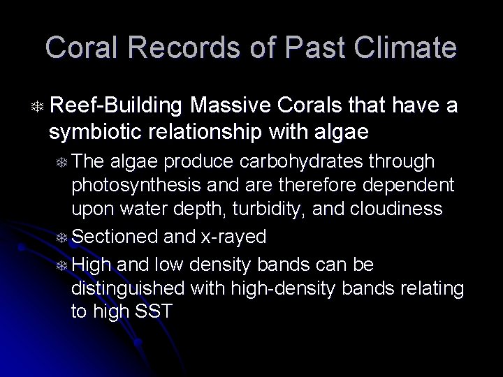 Coral Records of Past Climate T Reef-Building Massive Corals that have a symbiotic relationship