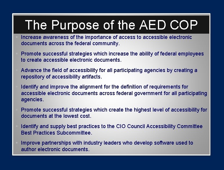 The Purpose of the AED COP § Increase awareness of the importance of access