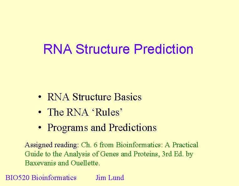 RNA Structure Prediction • RNA Structure Basics • The RNA ‘Rules’ • Programs and