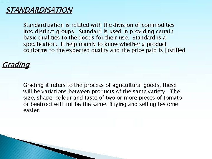 STANDARDISATION Standardization is related with the division of commodities into distinct groups. Standard is