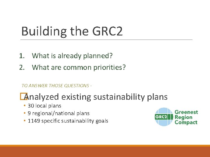 Building the GRC 2 1. What is already planned? 2. What are common priorities?