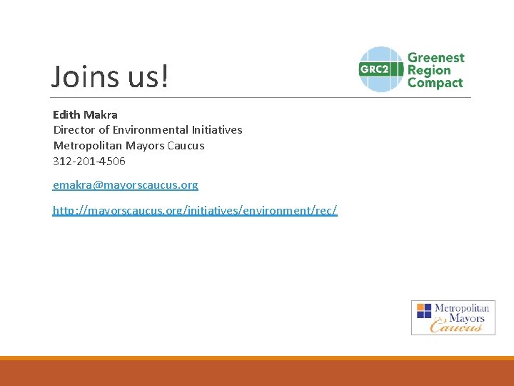 Joins us! Edith Makra Director of Environmental Initiatives Metropolitan Mayors Caucus 312 -201 -4506